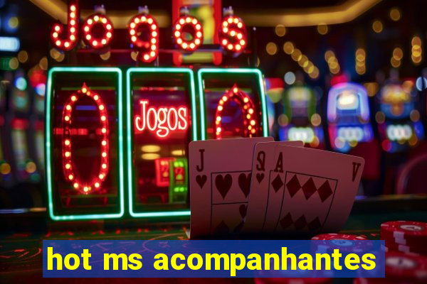 hot ms acompanhantes